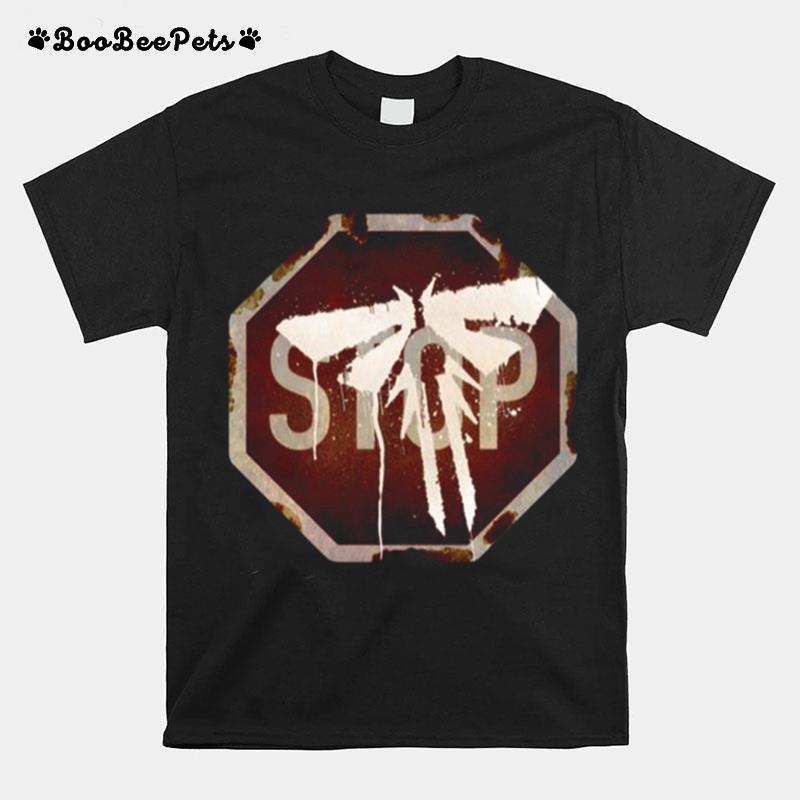 Stop Sign Tlou Tv Series The Last Of Us T-Shirt