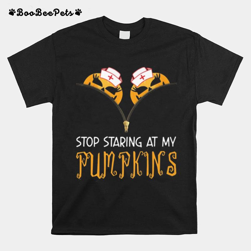 Stop Staring At My Pumpkins Halloween T-Shirt