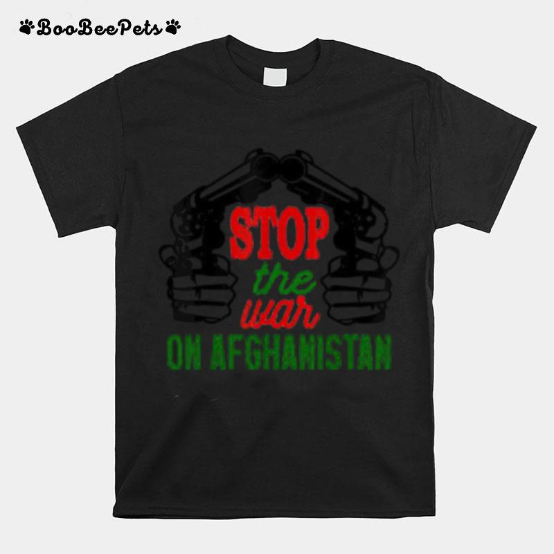 Stop The War On Afghanistan Freedom Afghanistan Gift T-Shirt