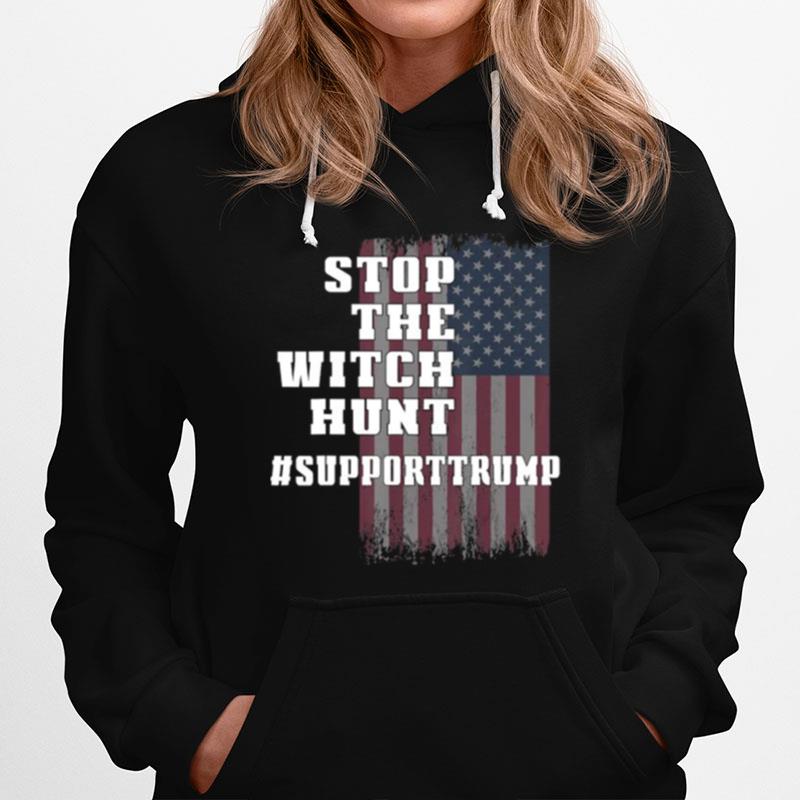 Stop The Witch Hunt Of President Donald Trump Support Hoodie