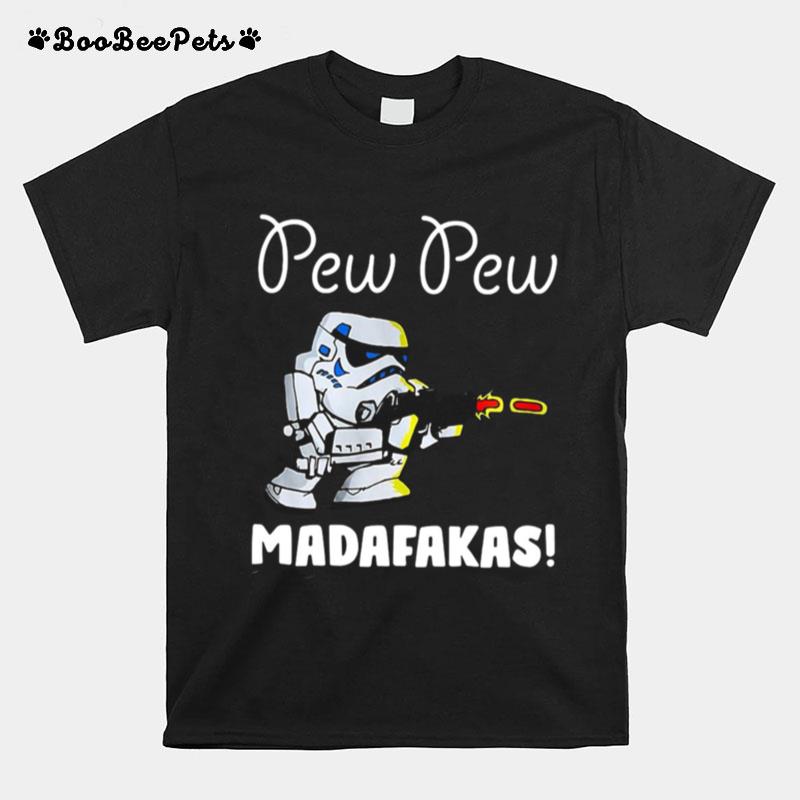 Stormtrooper Pew Pew Madafakas T-Shirt