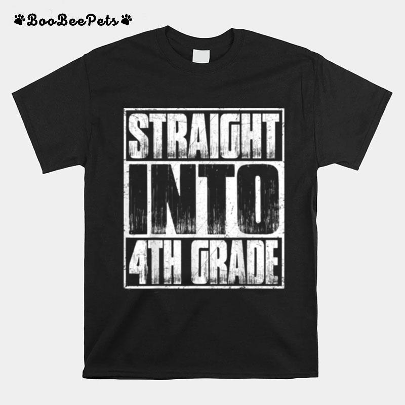 Straight Into 4Th Grade Fourth Grade Back To School Boy Girl T B0B45Lpbf7 T-Shirt