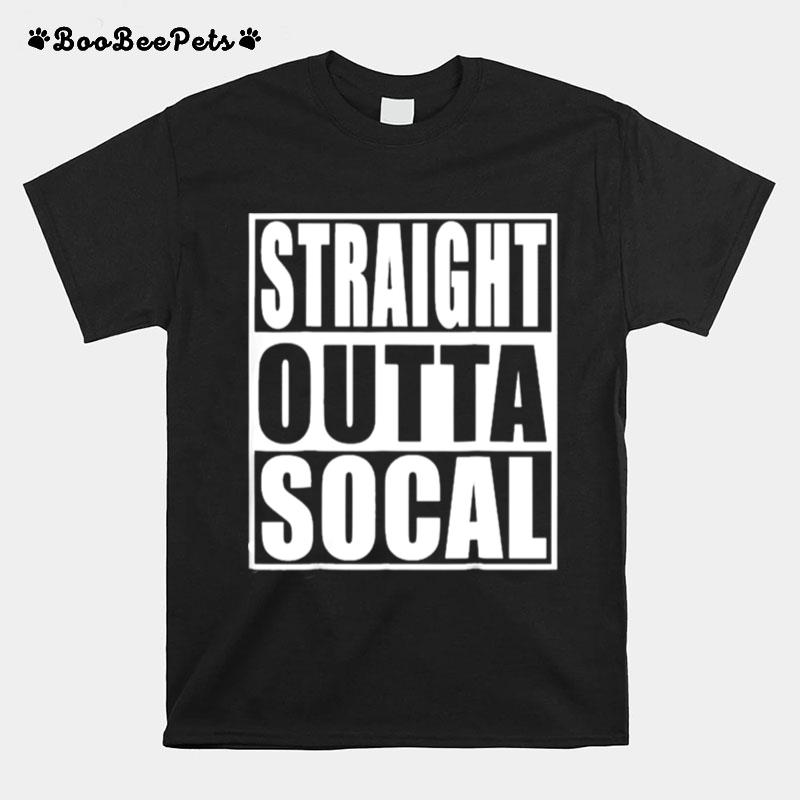 Straight Outta Socal T-Shirt