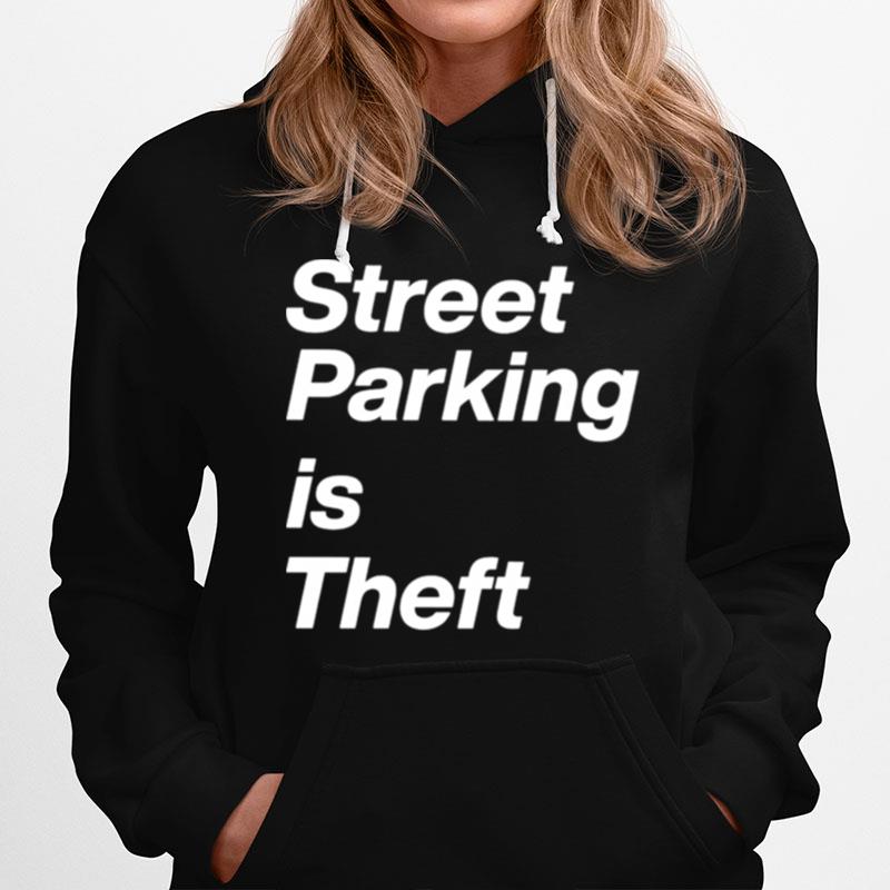 Street Parking Is Theft Unisex Hoodie