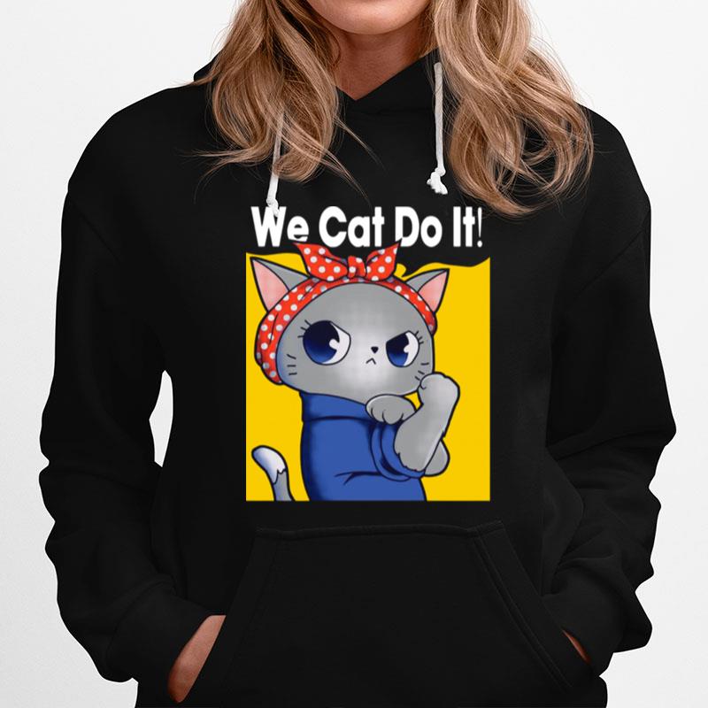 Strong Cat We Can Do It Limited Hoodie