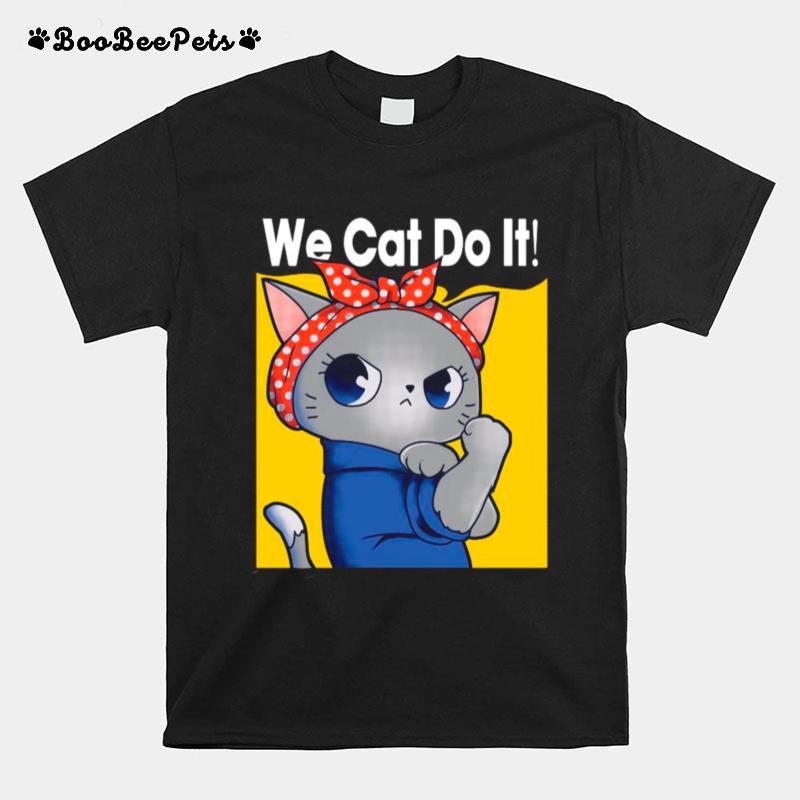 Strong Cat We Can Do It T-Shirt