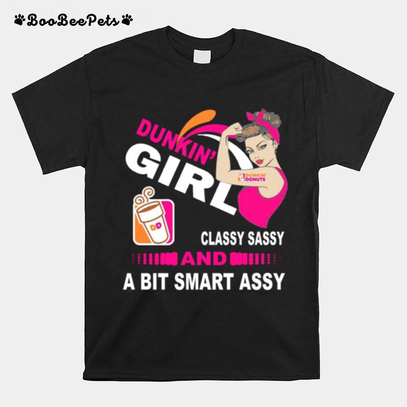 Strong Girl Dunkin Donuts Classy Sassy And A Bit Smart Assy T-Shirt