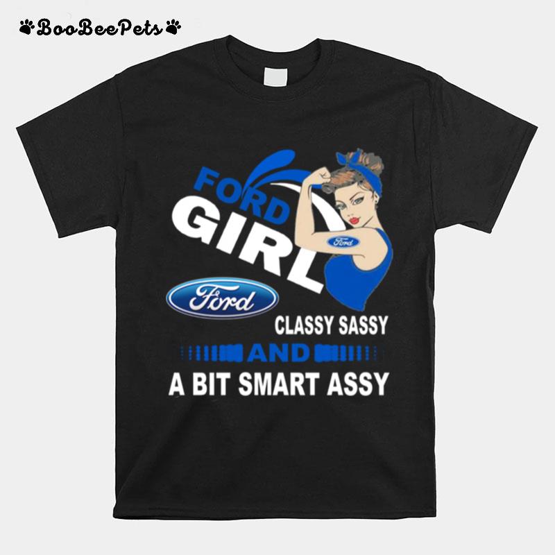 Strong Girl Ford Classy Sassy And A Bit Smart Assy T-Shirt