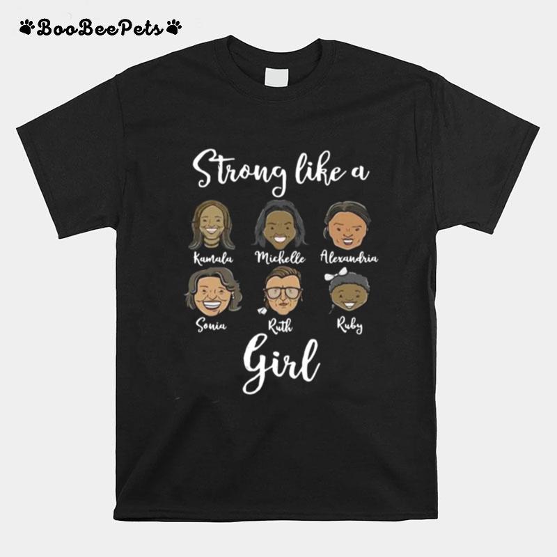 Strong Like A Kamala Michelle Alexandria Sonia Ruth Ruby Girl T-Shirt