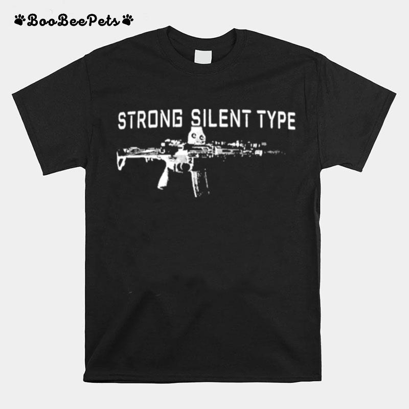 Strong Silent Type T-Shirt