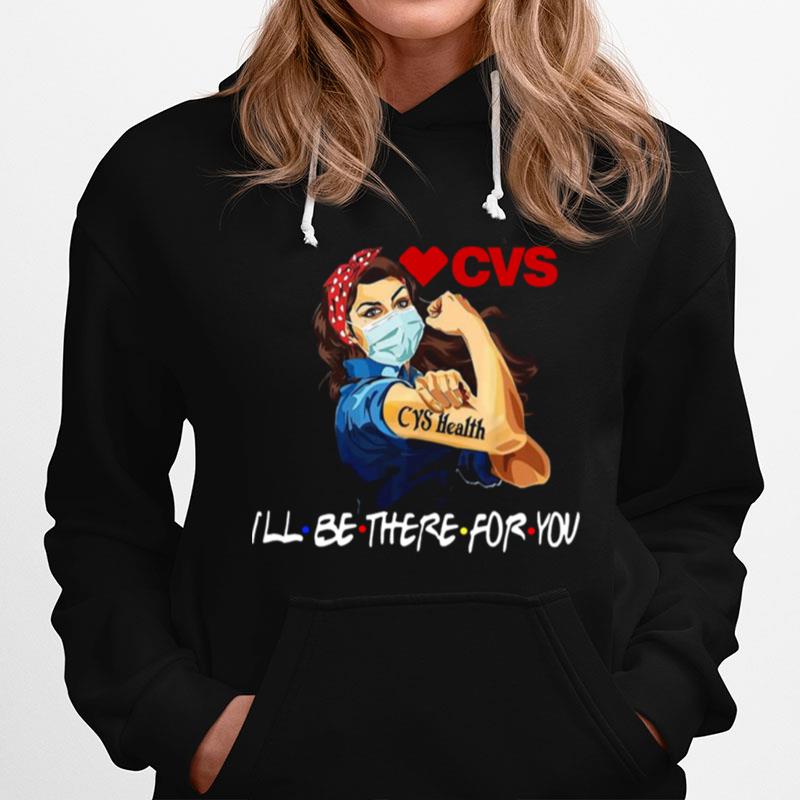 Strong Woman Tattoo Cvs Health Ill Be There For You Hoodie