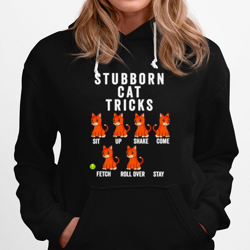 Stubborn Cat Tricks Hoodie