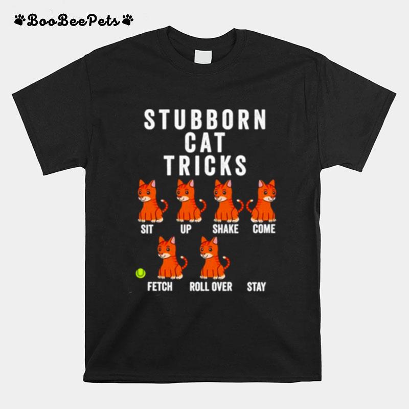 Stubborn Cat Tricks T-Shirt