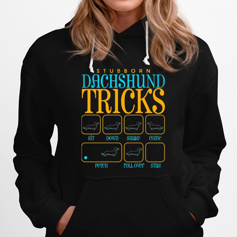 Stubborn Dachshund Tricks Hoodie