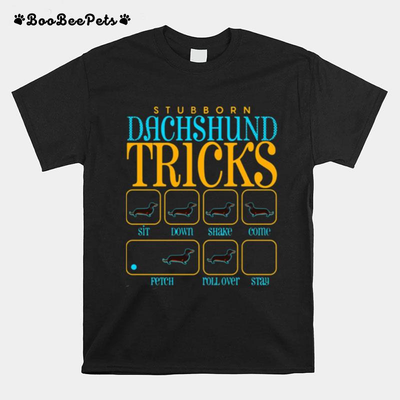 Stubborn Dachshund Tricks T-Shirt