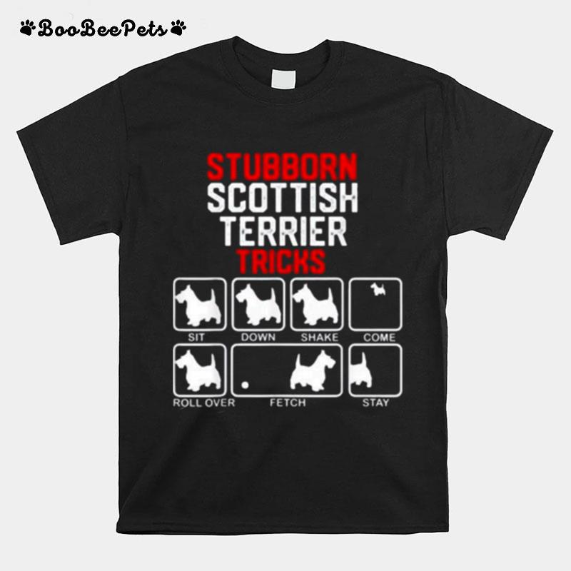 Stubborn Scottish Terrier Tricks T-Shirt