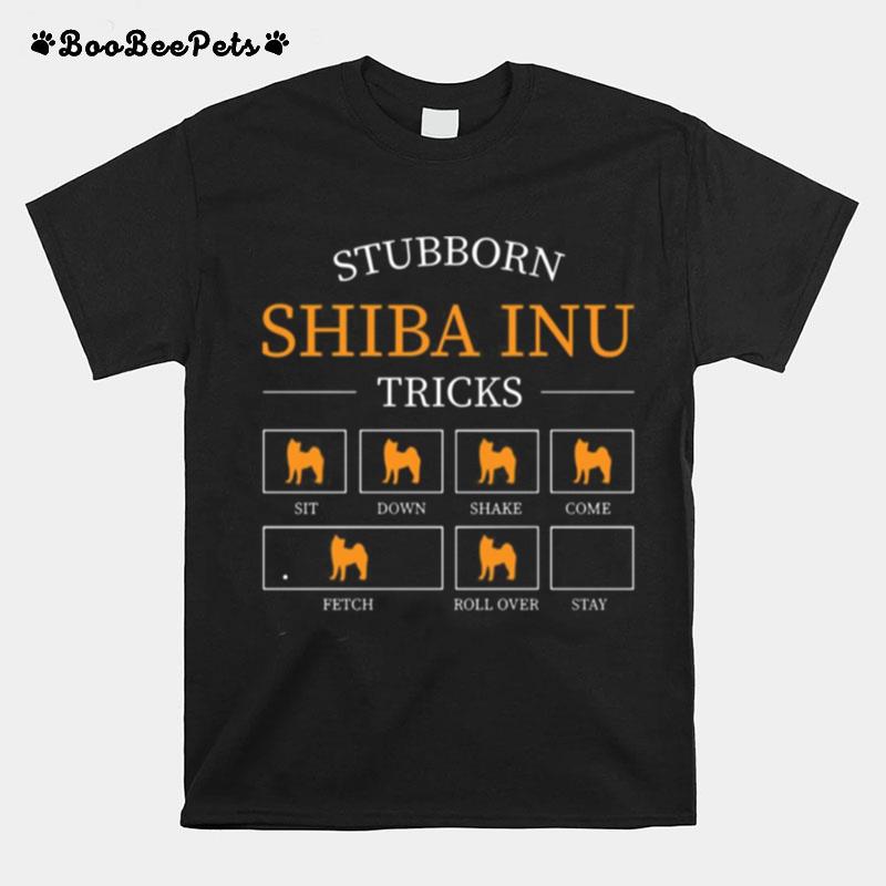 Stubborn Shiba Inu Tricks Shiba Inu T-Shirt