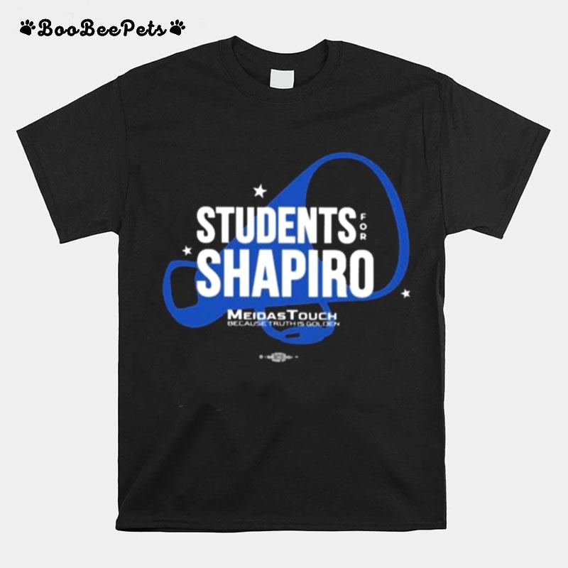 Students For Shapiro Meidastouch Because Truth Is Golden 2022 T-Shirt