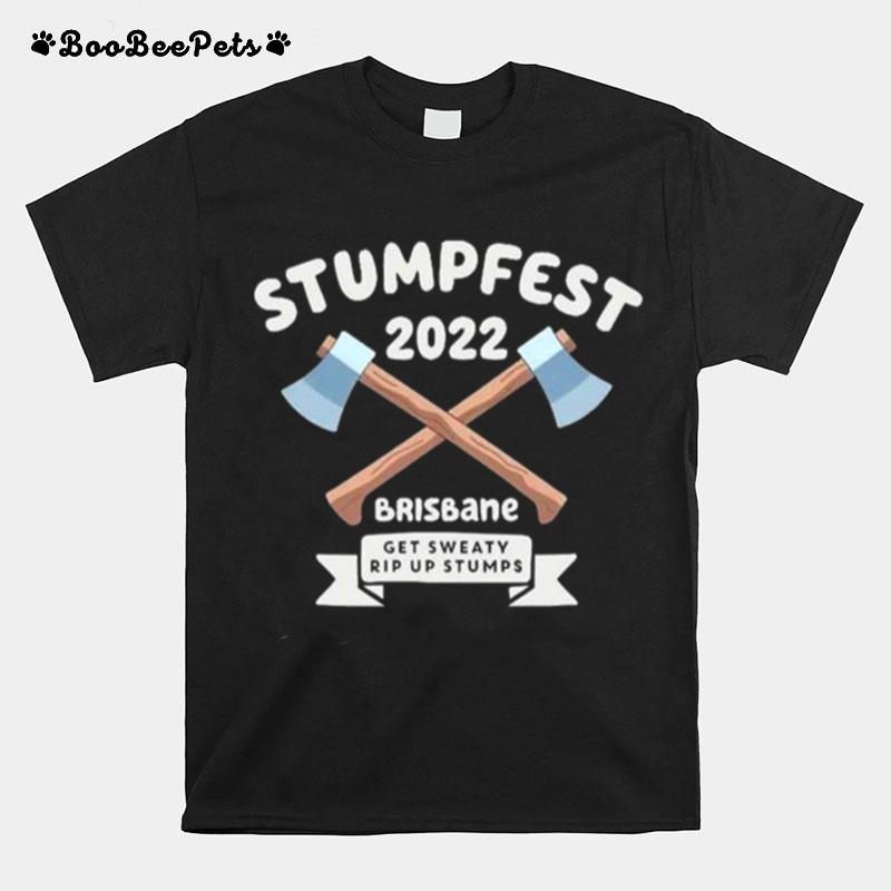 Stumpfest 2022 Brisbane Get Sweaty Rip Up Stumps T-Shirt