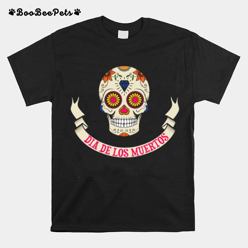 Sugar Skull Dia De Los Muertos T-Shirt