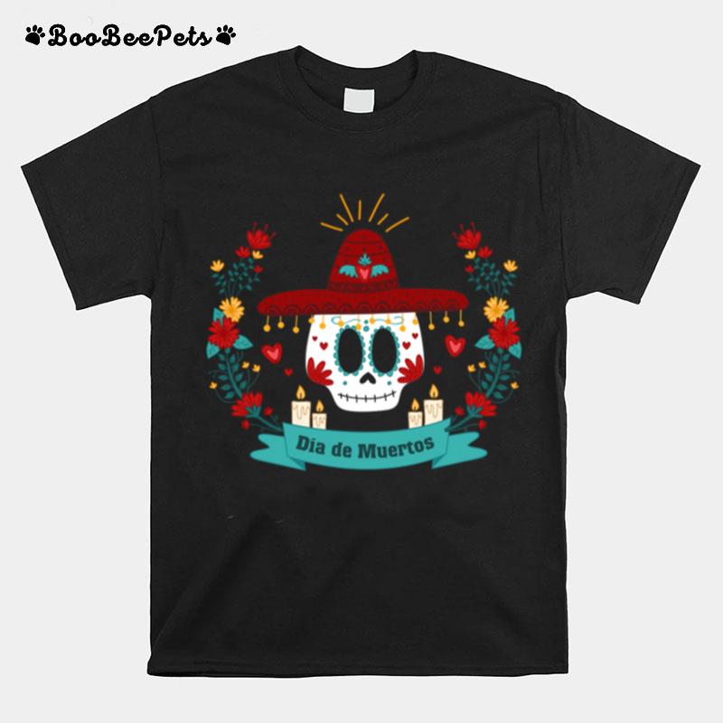 Sugar Skull Dia De Muertos In Mexican Holiday T-Shirt