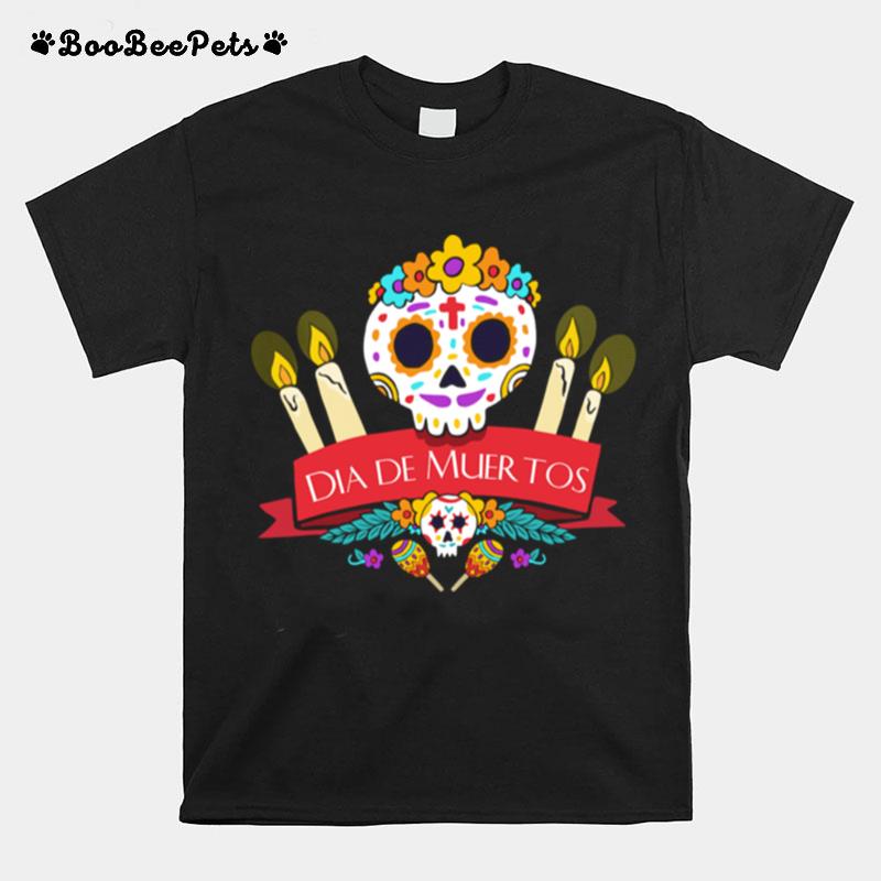 Sugar Skulls Dia De Muertos Day Dead T-Shirt