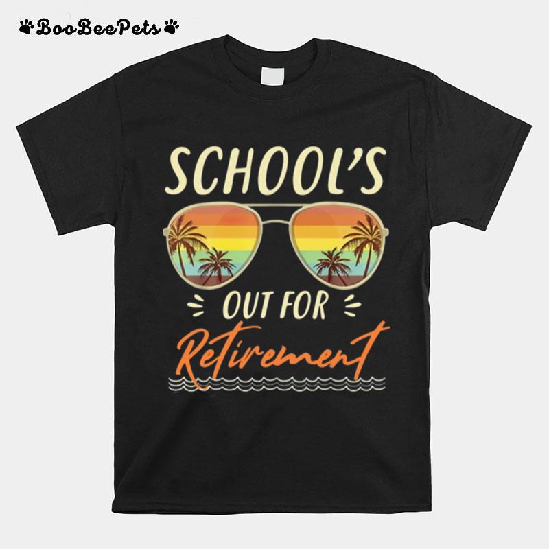 Summer Retirement Schools Out For Retirement T-Shirt