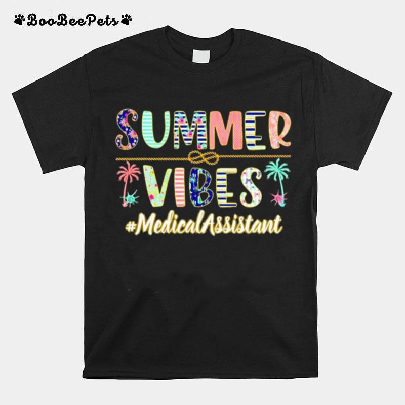 Summer Vibes Medical Assistant T-Shirt
