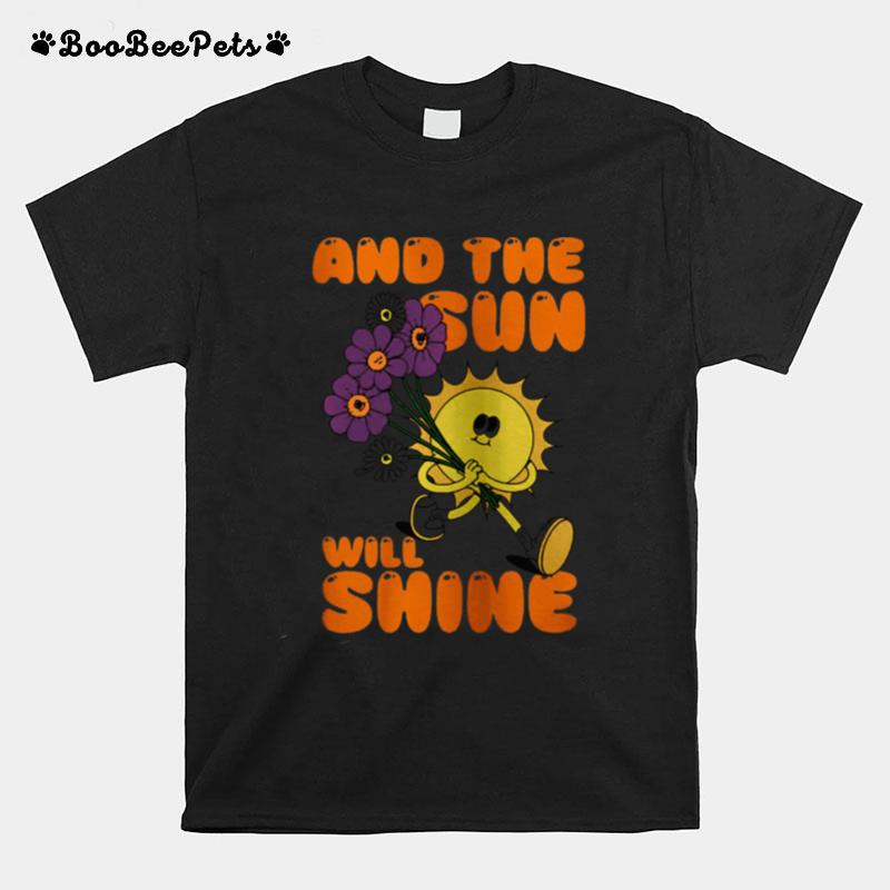 Sun Will Shine Custom Sun And Earth Earth Day Positive Vibe Nature T-Shirt