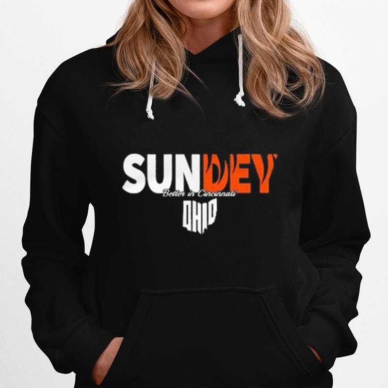 Sunday Better In Cincinnati Ohio Hoodie