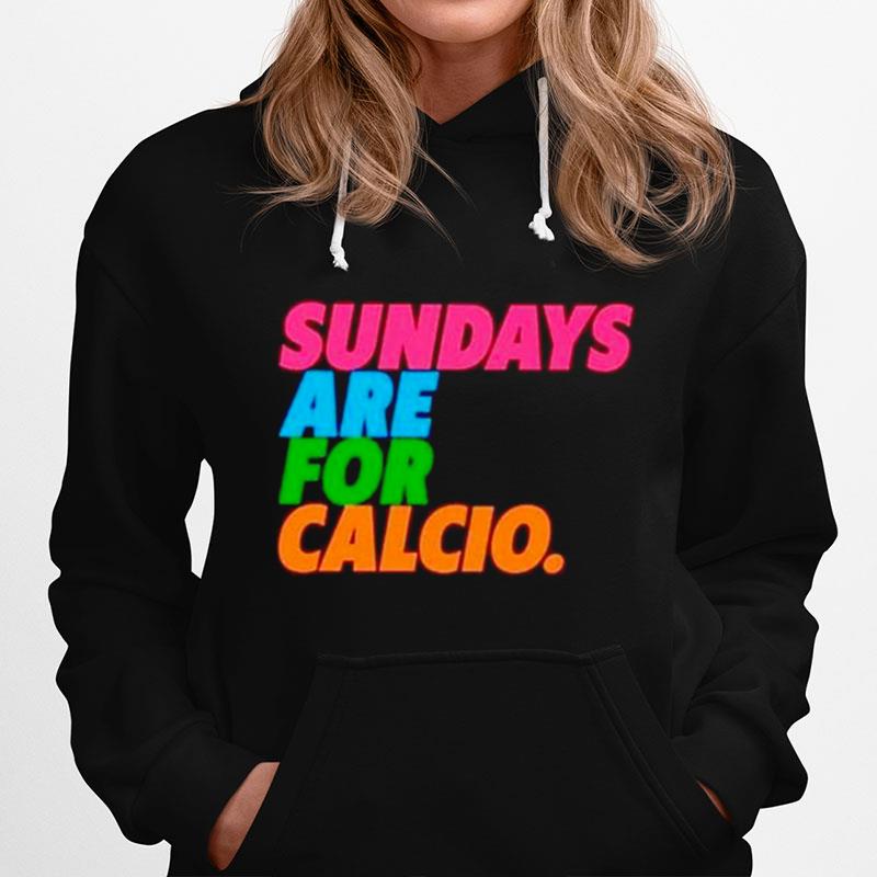 Sundays Are For Calcio Hoodie