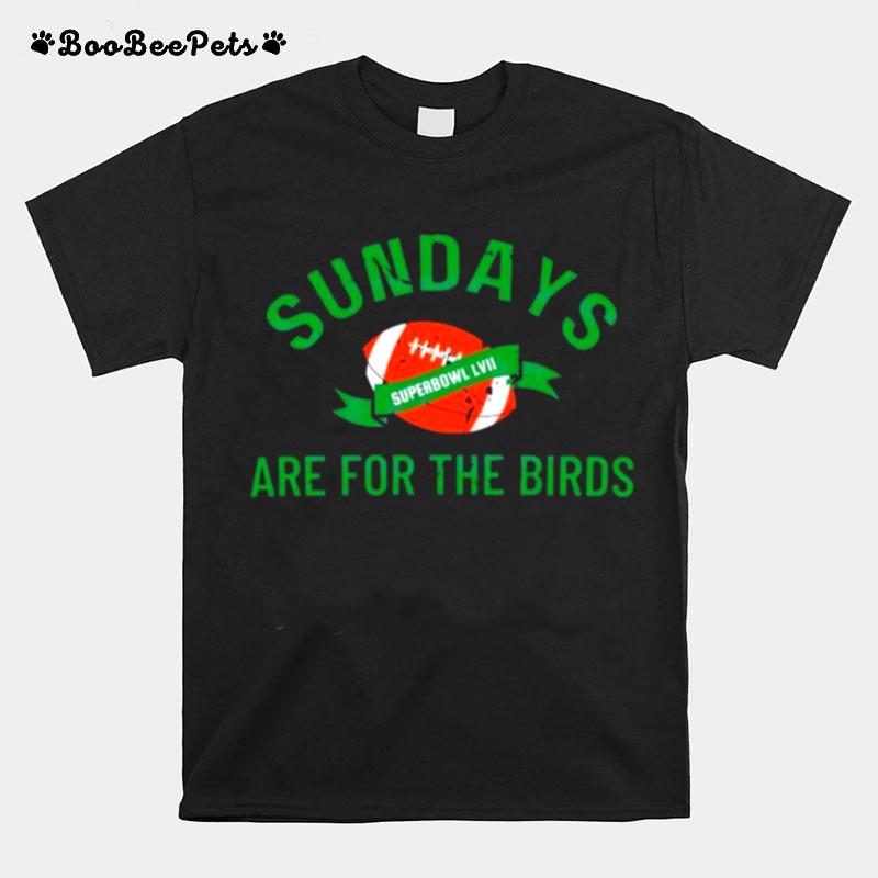 Sundays Are For The Birds Football Superbowl Lvii 2023 Football T-Shirt