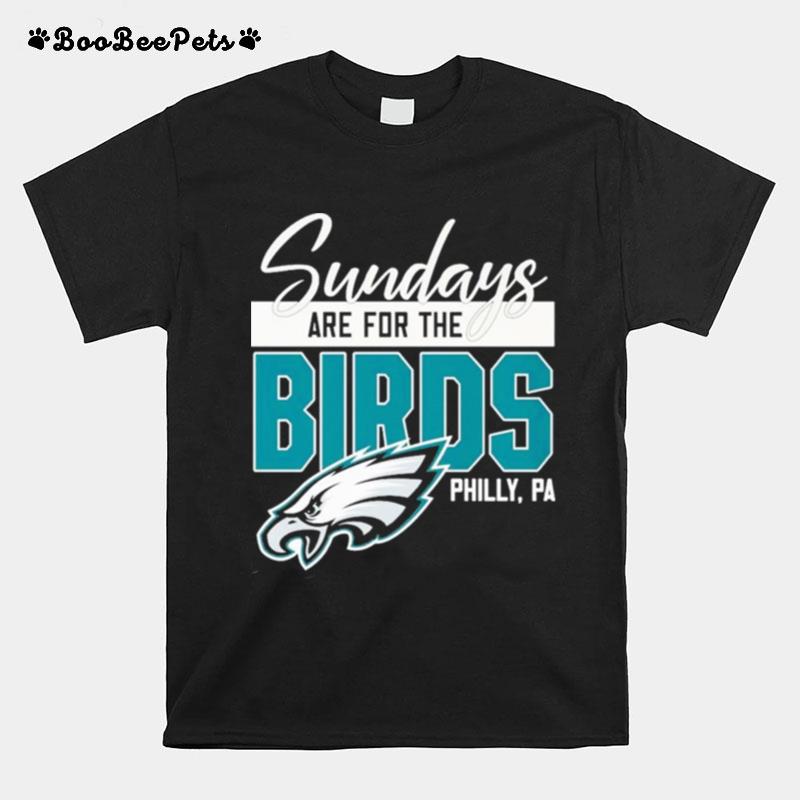 Sundays Are For The Birds Philadelphia Eagles Super Bowl T-Shirt