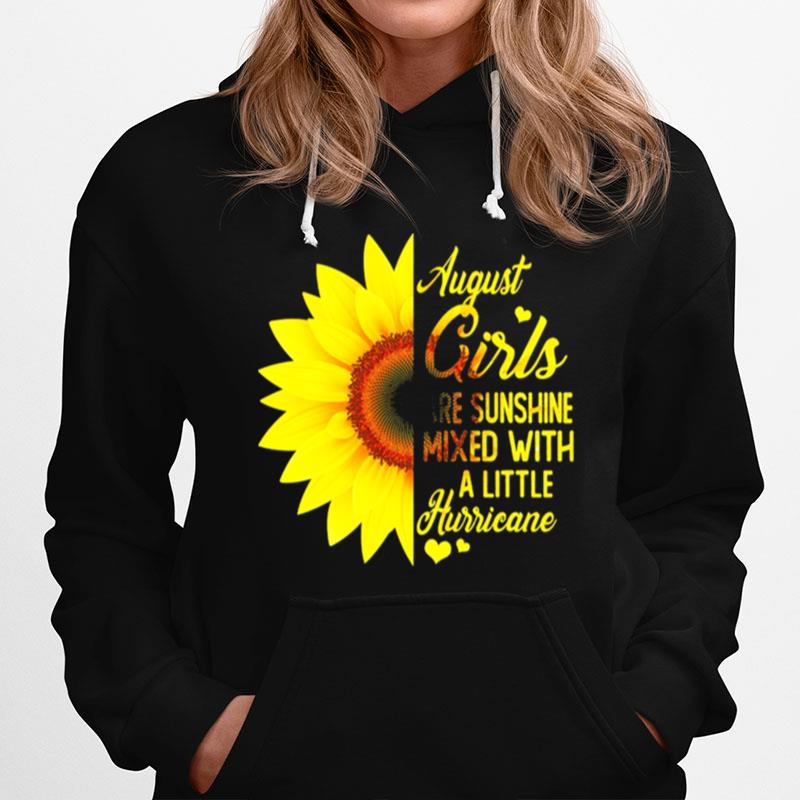 Sunflower August Girls Are Sunshine Mixed With A Little Hurricane Hoodie