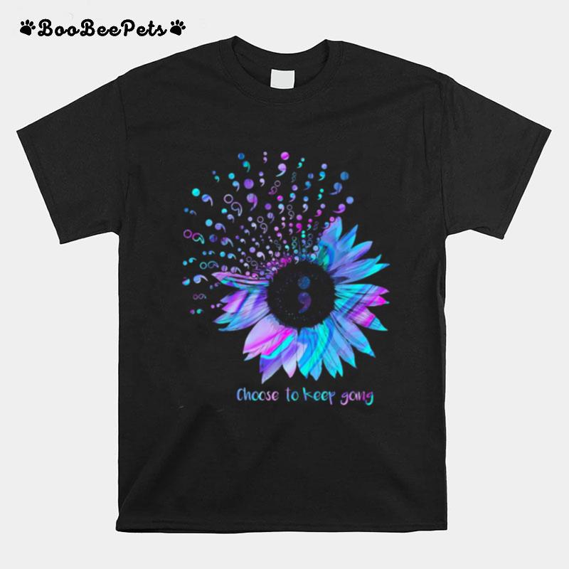 Sunflower Choose To Keep Going T-Shirt