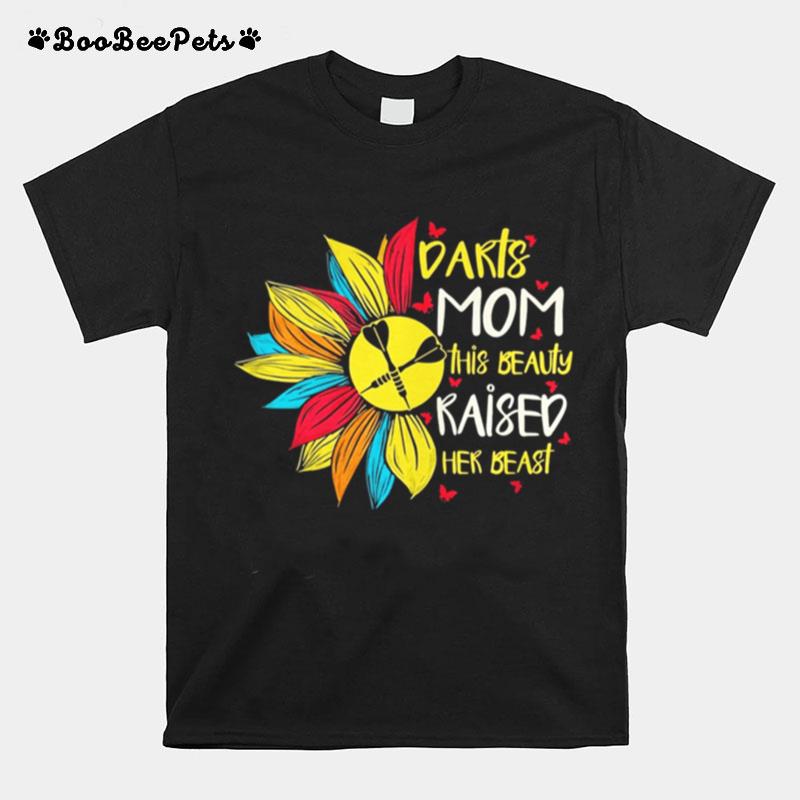 Sunflower Darts Mom This Beauty Raised Her Beast Butterflies T-Shirt