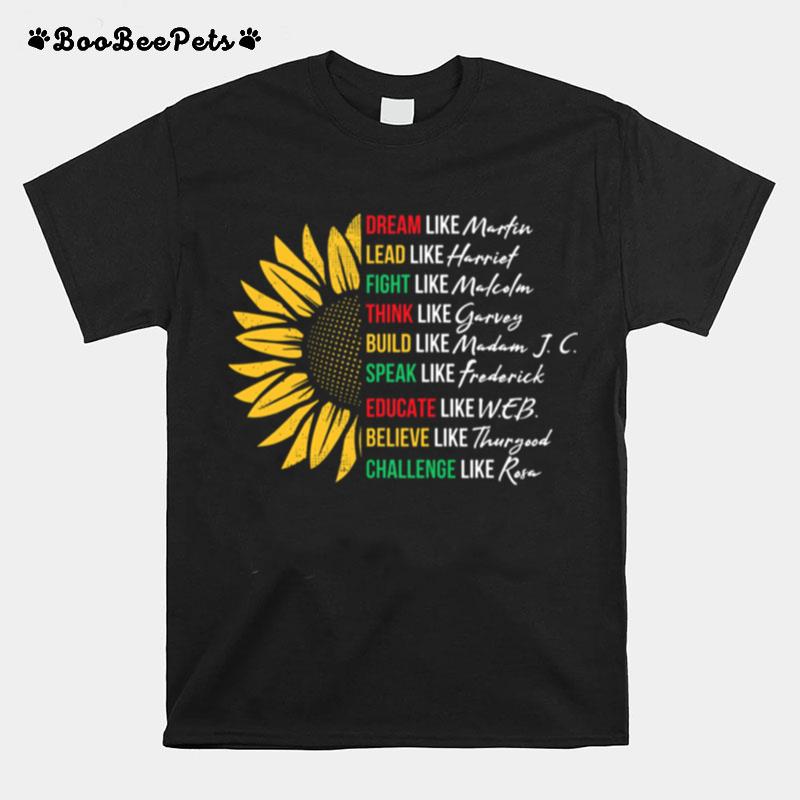 Sunflower Dream Like Martin Lead Like Harriet T-Shirt