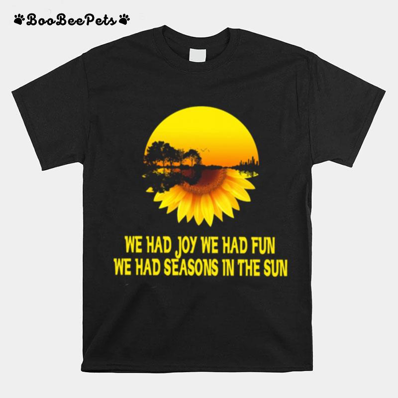 Sunflower Guitar We Had Joy We Had Fun We Had Seasons In The Sun T-Shirt