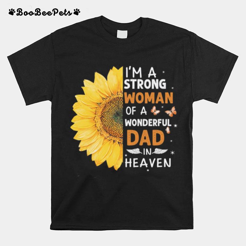 Sunflower Im A Strong Woman Of A Wonderful Dad In Heaven T-Shirt