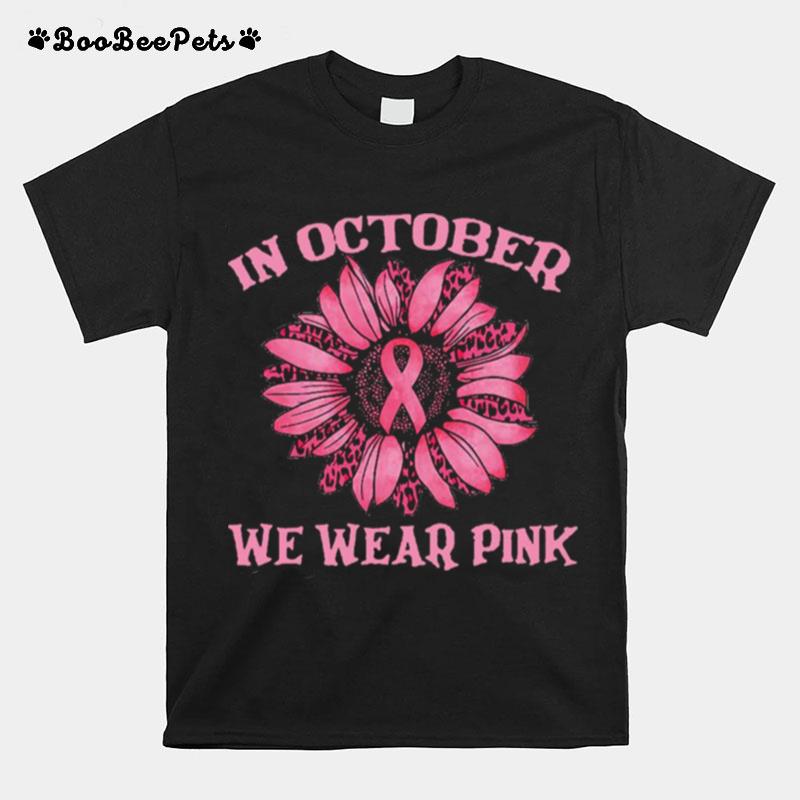 Sunflower In October We Wear Pink T-Shirt