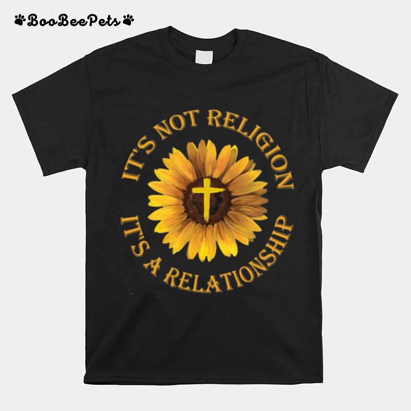 Sunflower Its Not Religion Its A Relationship Jesus Black Apparel T-Shirt