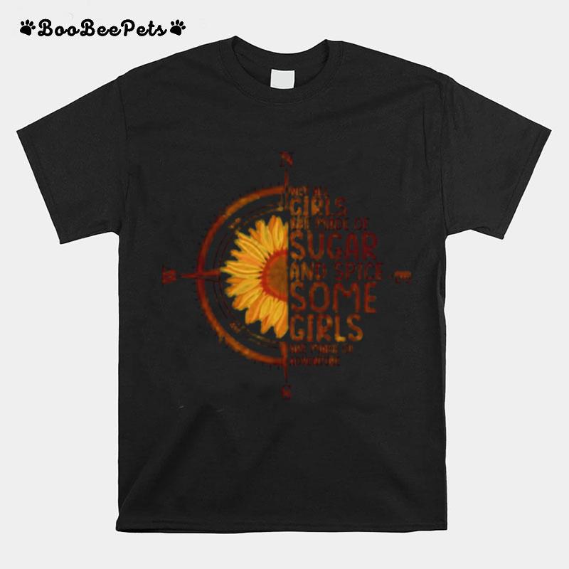 Sunflower Not All Girls Are Made Of Sugar And Spice T-Shirt