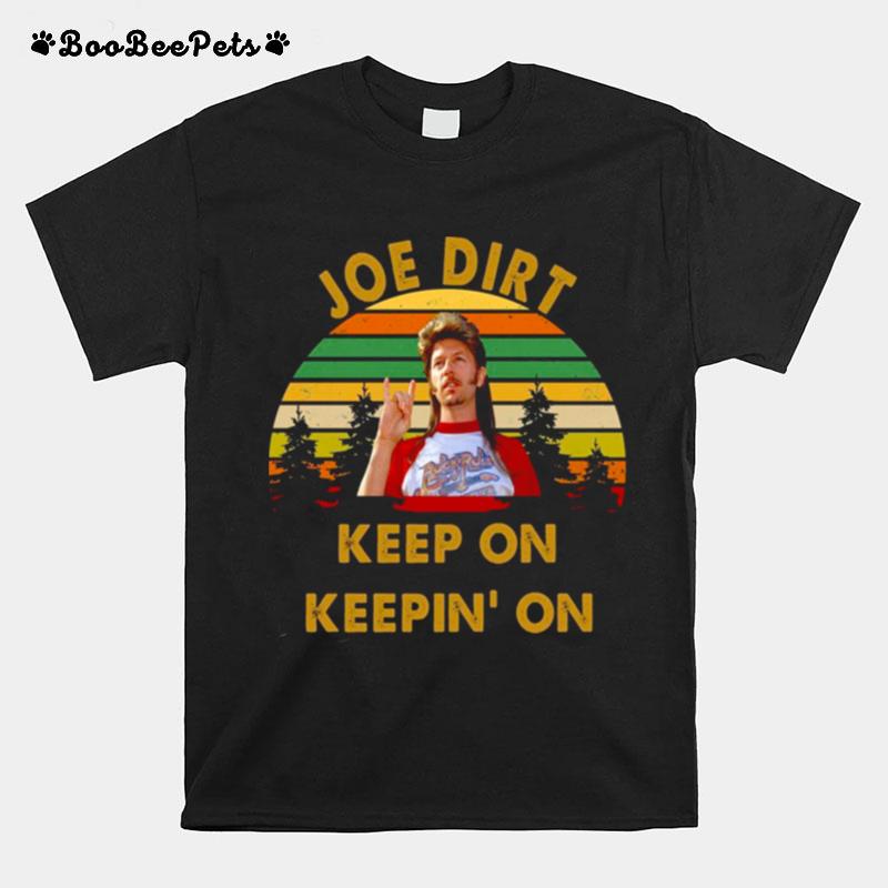 Sunset Design Joe Dirt Keep On Keepin On T-Shirt