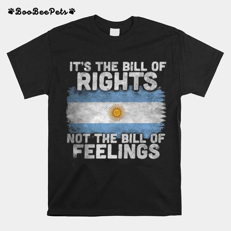 Sunshine Its The Bill Of Rights Not The Bill Of Feelings T-Shirt