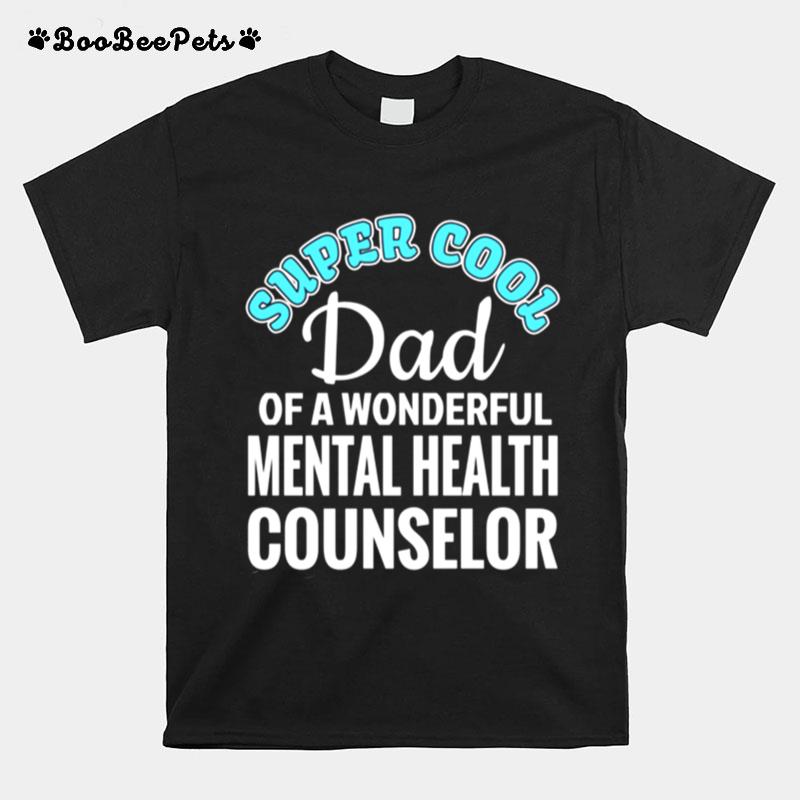 Super Cool Dad Oftal Health Counselor T-Shirt