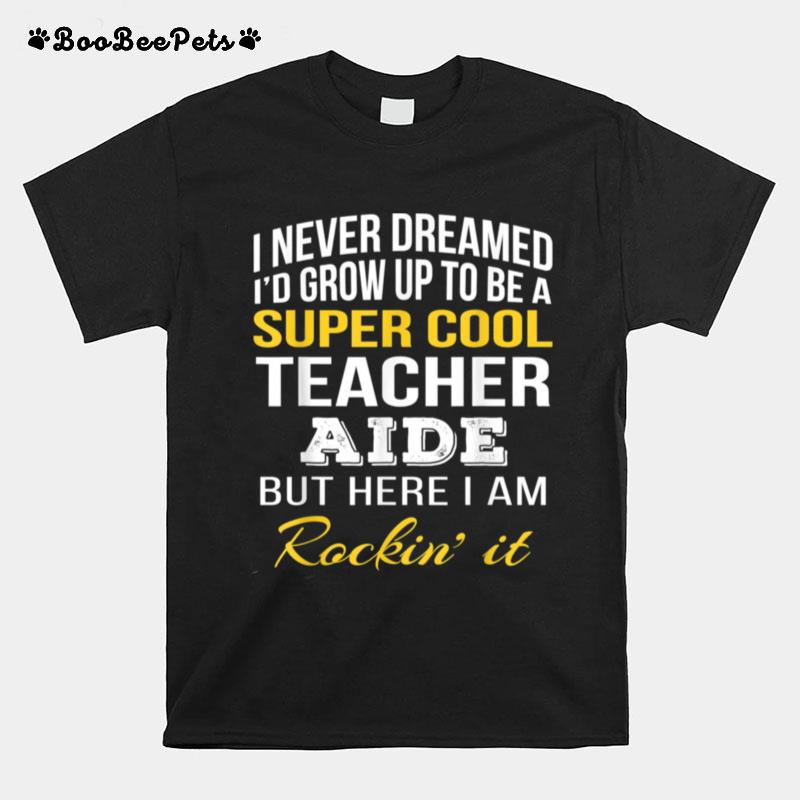 Super Cool Teacher Aide T-Shirt