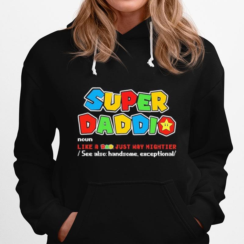 Super Daddio Noun Like A Dad Just Way Mightier Hoodie