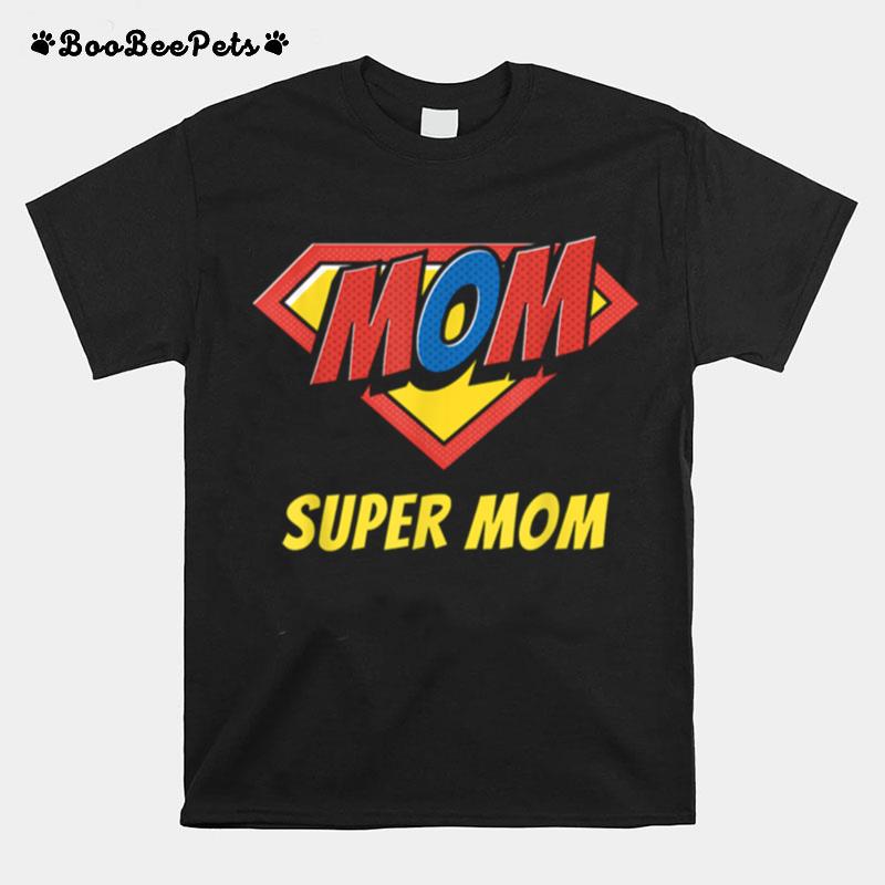 Super Mom Celebrate Mothers Day T-Shirt