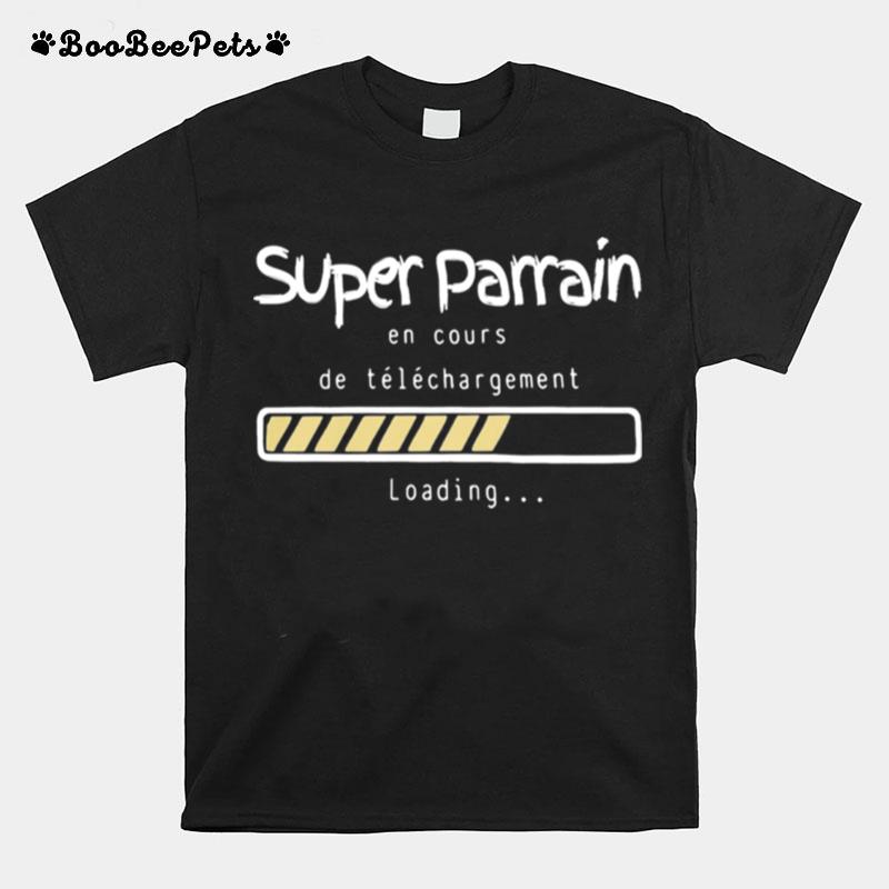 Super Parrain En Cours De Telechargement Loading T-Shirt