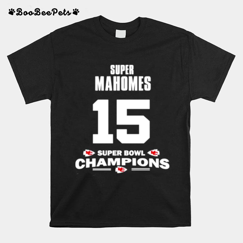 Super Patrick Mahomes 15 Super Bowl Champions Kansas City Chiefs T-Shirt